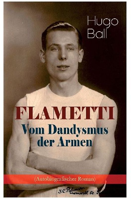 FLAMETTI - Vom Dandysmus der Armen (Autobiografischer Roman)