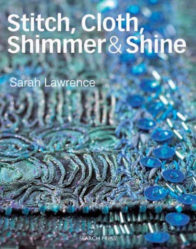 Stitch, Cloth, Shimmer & Shine - Lawrence, Sarah