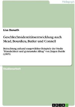 Geschlechtsidentitätsentwicklung nach Mead, Bourdieu, Butler und Connell