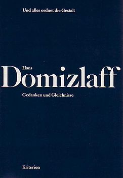 Und alles ordnet die Gestalt. Gedanken und Gleichnisse von Hans Domizlaff