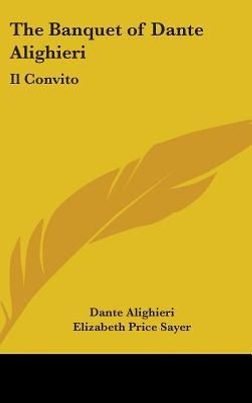 The Banquet Of Dante Alighieri
