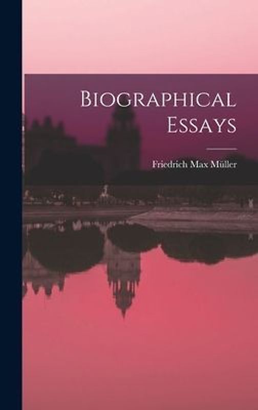 Biographical Essays