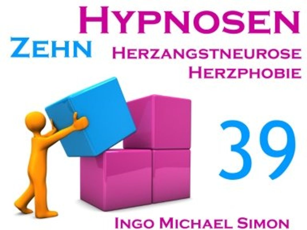Zehn Hypnosen. Band 39: Herzangstneurose, Herzphobie