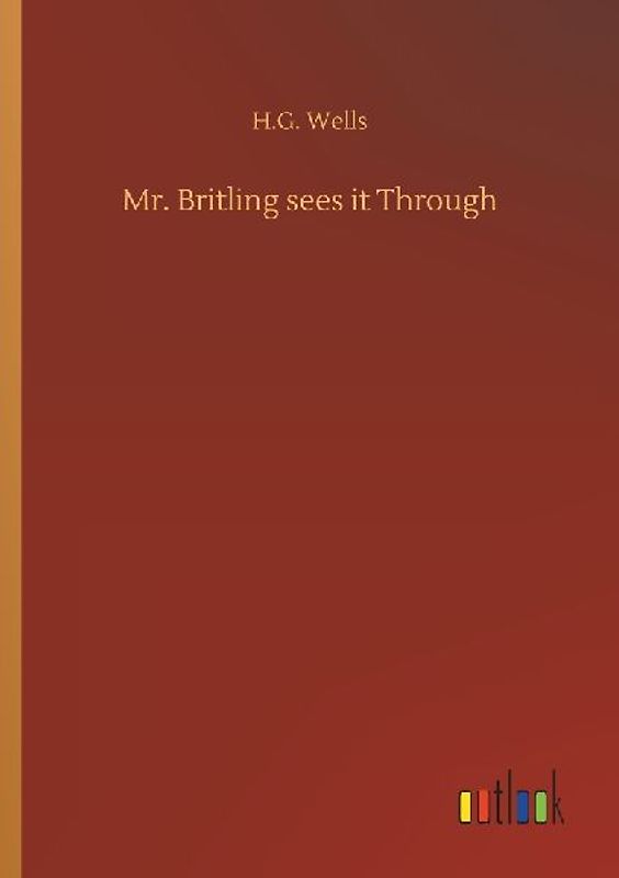 Mr. Britling sees it Through