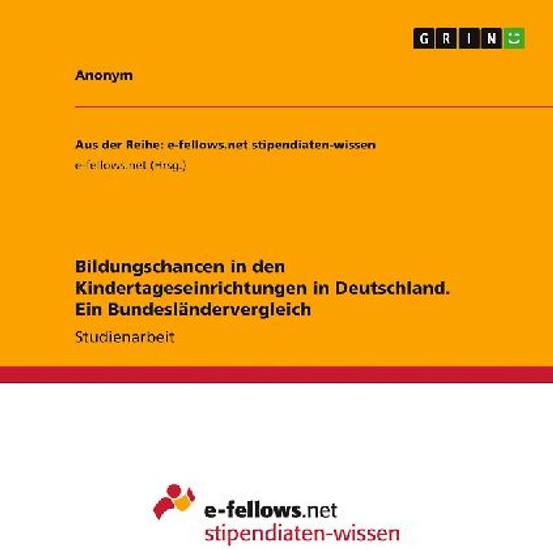 Bildungschancen in den Kindertageseinrichtungen in Deutschland. Ein Bundesländervergleich