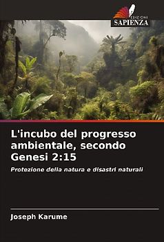 L'incubo del progresso ambientale, secondo Genesi 2:15
