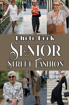 Senior Street Fashion Photo Book: Prime Photo Album Collection Of Street Lady For Relaxation