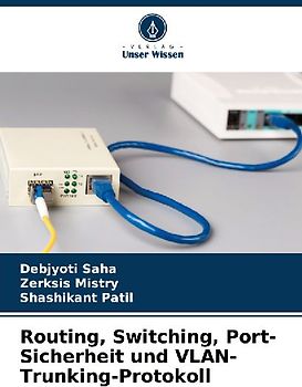 Routing, Switching, Port-Sicherheit und VLAN-Trunking-Protokoll