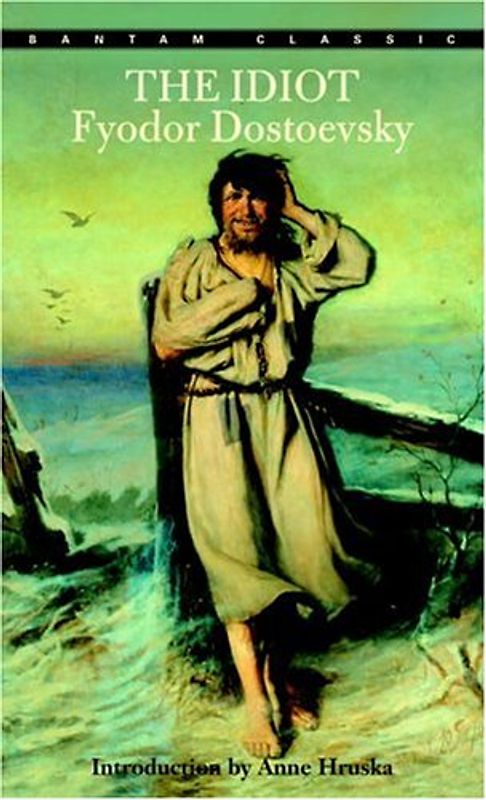 The Idiot (Bantam Classic) - Dostoevsky, Fyodor