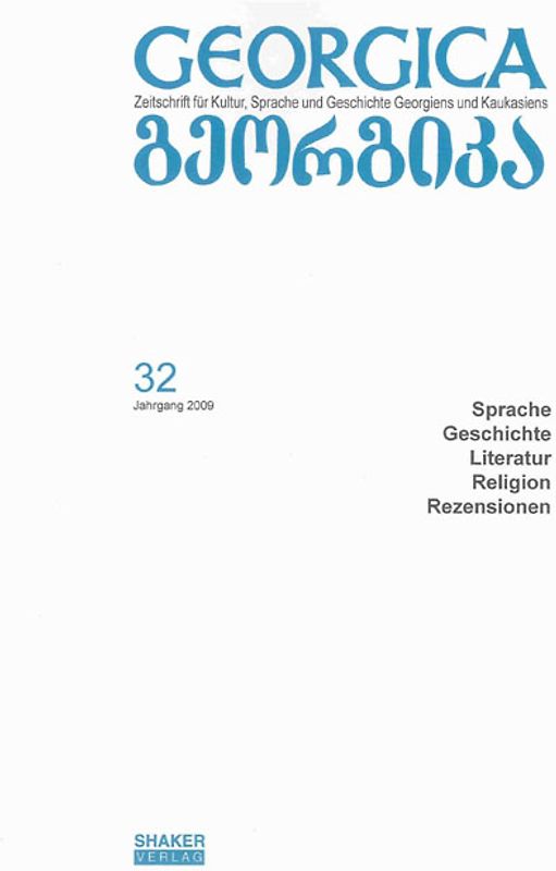Georgica - Zeitschrift für Kultur, Sprache und Geschichte Georgiens und Kaukasiens / Jahrgang 2009, Heft 32