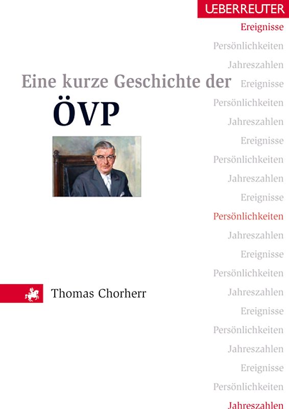 Eine kurze Geschichte der ÖVP. Ereignisse, Persönlichkeiten, Jahreszahlen