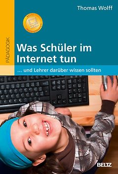 Was Schüler im Internet tun. ... und Lehrer darüber wissen sollten