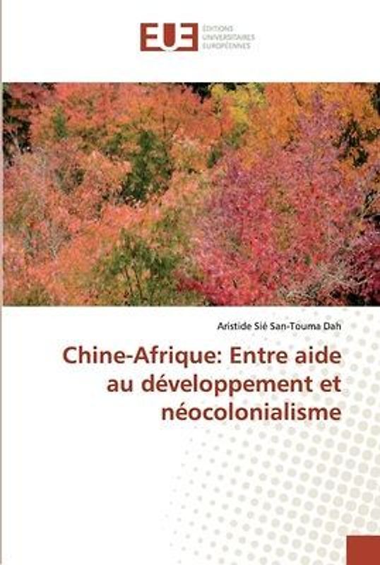 Chine-Afrique: Entre aide au développement et néocolonialisme