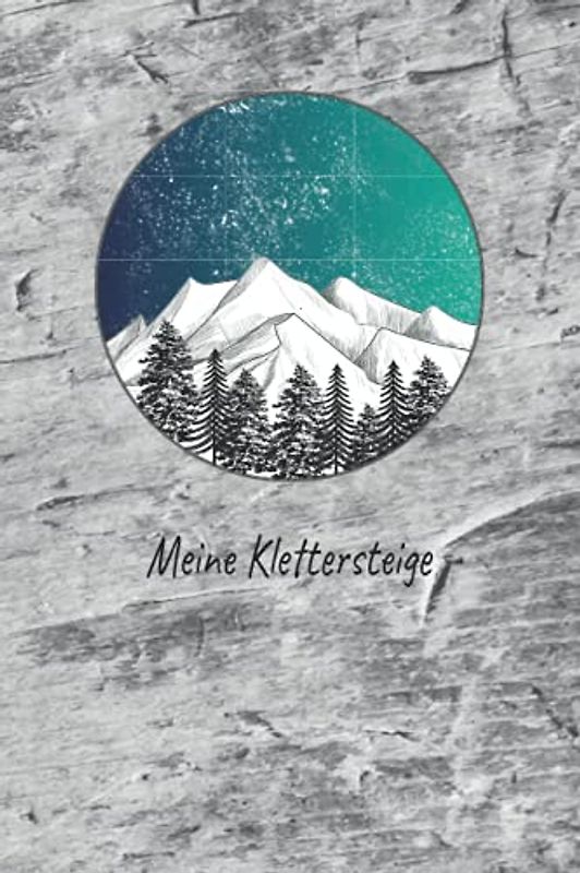Meine Klettersteige: Klettersteigtagebuch | Klettersteiglogbuch für 58 Touren zum selbst ausfüllen | Berge mit Holzgrunge | Handliches 6" x 9", ca. DIN A5