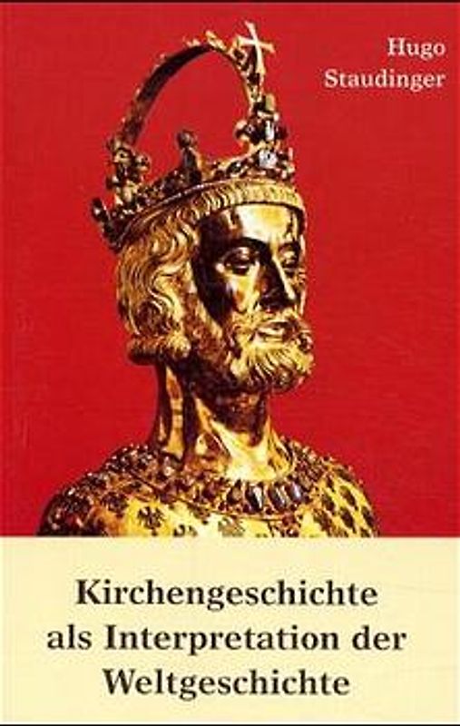 Kirchengeschichte als Interpretation der Weltgeschichte