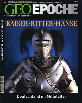 GEO Epoche / GEO Epoche 25/2007 - Kaiser, Ritter, Hanse. Deutschland im Mittelalter