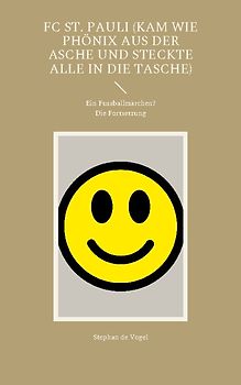 FC St. Pauli (kam wie Phönix aus der Asche und steckte alle in die Tasche)