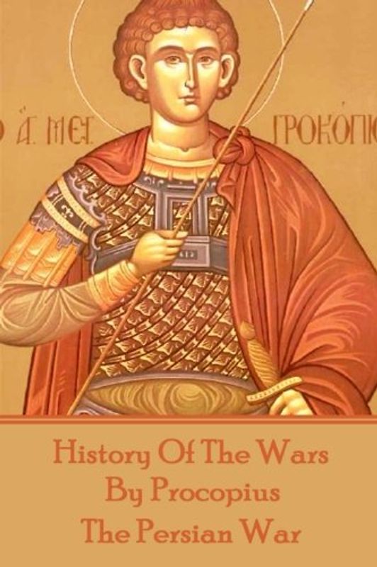 History of the Wars by Procopius - The Persian War