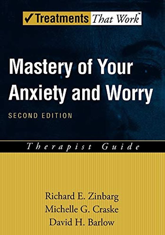 Mastery of Your Anxiety and Worry (Maw): Therapist Guide (Treatments That Work)
