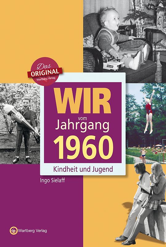 Wir vom Jahrgang 1960 - Kindheit und Jugend
