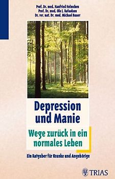 Depression, Melancholie, Manie. Ein Buch für Kranke und Angehörige
