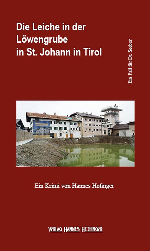 Die Leiche in der Löwengrube in St. Johann in Tirol