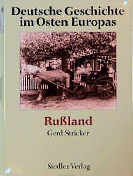 Deutsche Geschichte im Osten Europas / Die Deutschen in Rußland