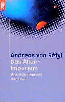 Das Alien-Imperium. Ufo-Geheimnisse der USA