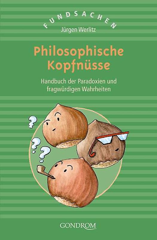 Philosophische Kopfnüsse