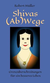 Shivas (Ab)Wege