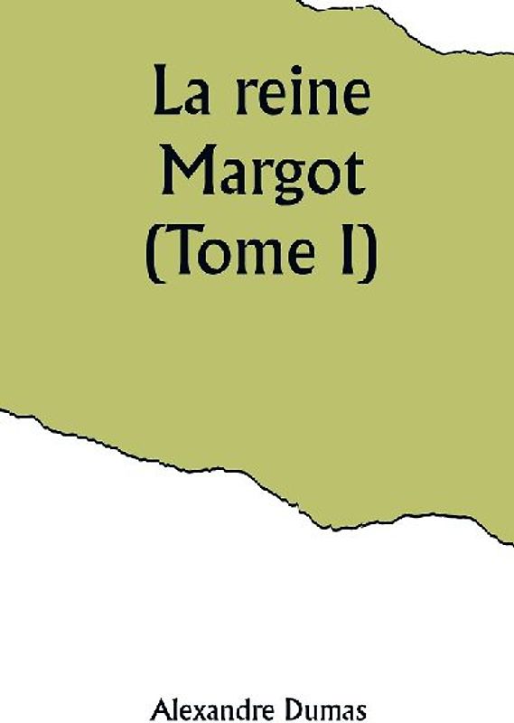 La reine Margot (Tome I)