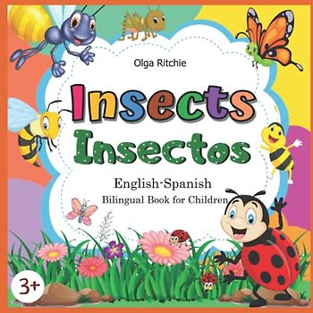 Insects Insectos English-Spanish Bilingual Book for Children: Libro bilingüe inglés-español para niños (Bilingual Brainbox English-Spanish Books For Children, Band 3)
