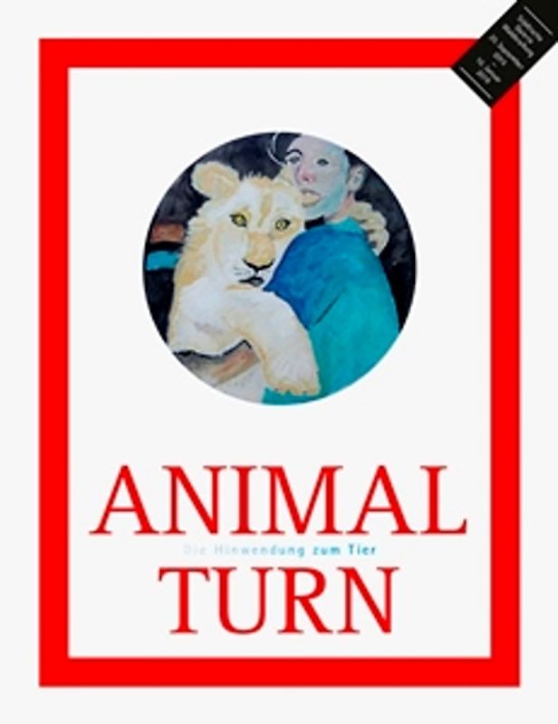 Animal Turn - Die Hinwendung zum Tier