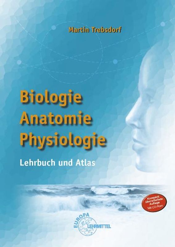Biologie, Anatomie, Physiologie. Lehrbuch und Atlas