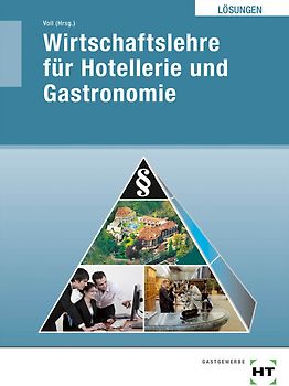 Lösungen Wirtschaftslehre für Hotellerie und Gastronomie