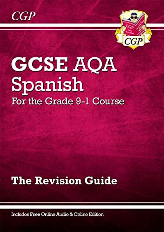 GCSE Spanish AQA Revision Guide - for the Grade 9-1 Course (with Online Edition): ideal for catch-up and the 2022 and 2023 exams (CGP GCSE Spanish 9-1 Revision)
