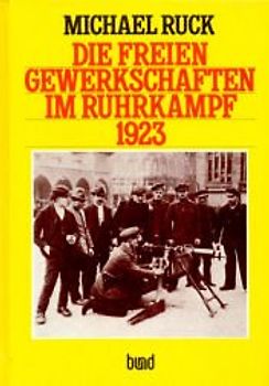 Die freien Gewerkschaften im Ruhrkampf 1923