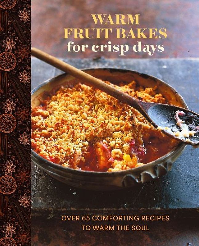 Warm Fruit Bakes for Crisp Days