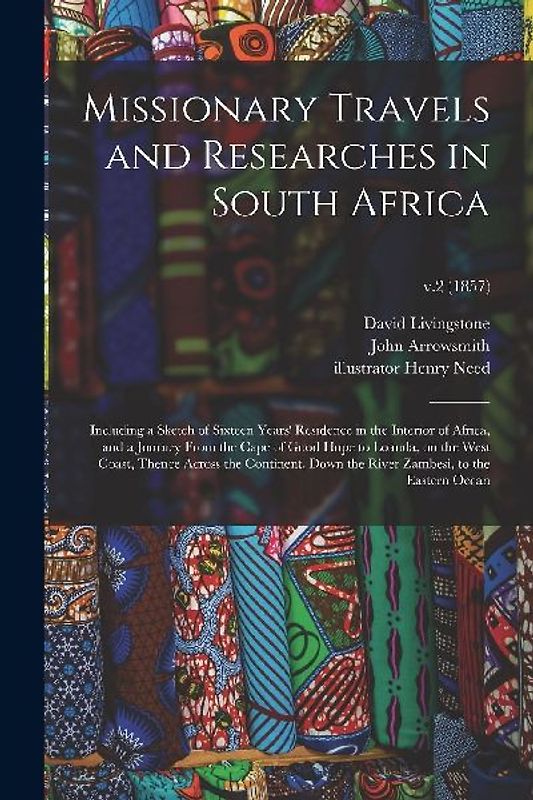 Missionary Travels and Researches in South Africa: Including a Sketch of Sixteen Years' Residence in the Interior of Africa, and a Journey From the Ca