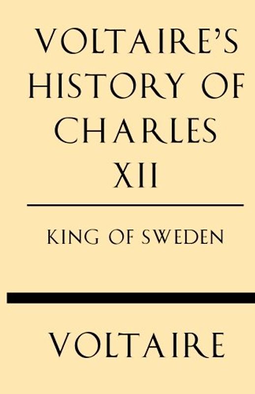 Voltaire's History of Charles XII King of Sweden