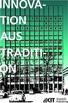Innovation aus Tradition : 175 Jahre KIT-Bibliothek