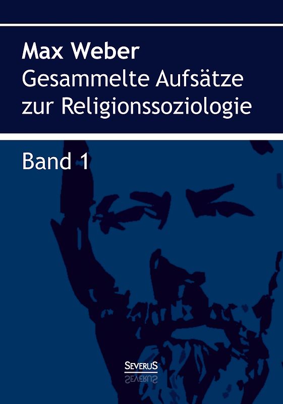Gesammelte Aufsätze zur Religionssoziologie. Band 1