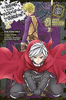 Is It Wrong to Try to Pick Up Girls in a Dungeon? On the Side: Sword Oratoria, Vol. 18 (manga) (Is It Wrong to Try to Pick Up Girls in a Dungeon? on the Side Sword Oratoria, 18)