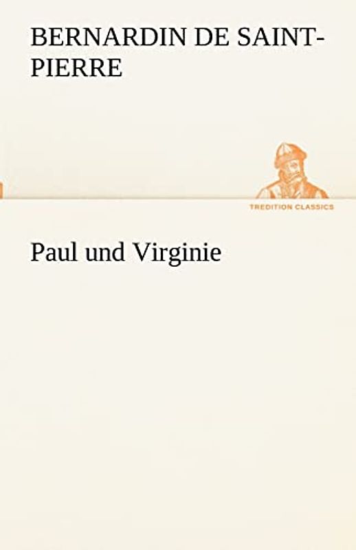 Paul und Virginie (TREDITION CLASSICS)