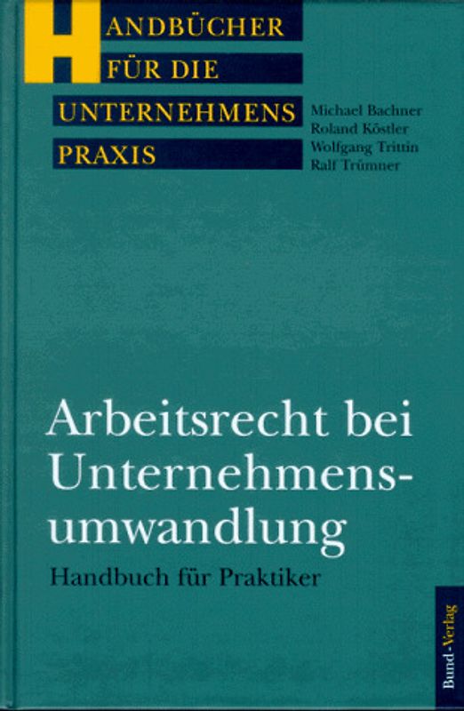 Arbeitsrecht bei Unternehmensumwandlung. Handbuch für Praktiker