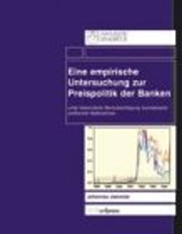 Eine empirische Untersuchung zur Preispolitik der Banken unter besonderer Berücksichtigung bundesbankpolitischer Maßnahmen