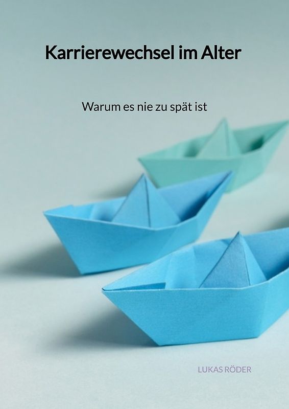 Karrierewechsel im Alter - Warum es nie zu spät ist