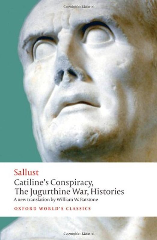 Catiline's Conspiracy, the Jugurthine War, Histories (Oxford World's Classics) - Sallust