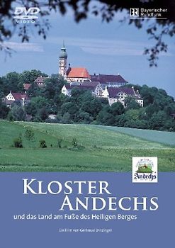 Kloster Andechs und das Land am Fuße des Heiligen Berges