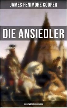 Die Ansiedler: Quellen des Susquehanna: Quellen des Susquehanna